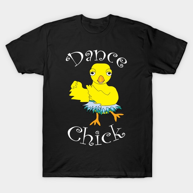 Dance Chick White Text T-Shirt by Barthol Graphics